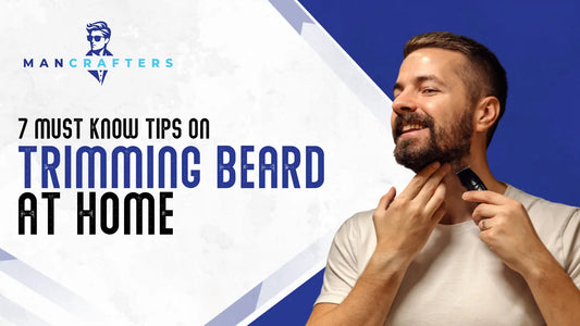 7 Must Know Tips on Trimming Beard at Home